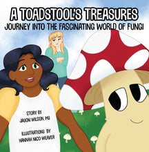 Load image into Gallery viewer, A Toadstool's Treasures: Journey Into the Fascinating World of Fungi (Children's Mushroom Book)
